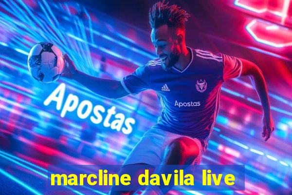 marcline davila live