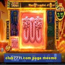 club7711.com paga mesmo