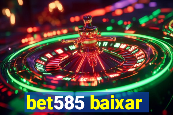 bet585 baixar