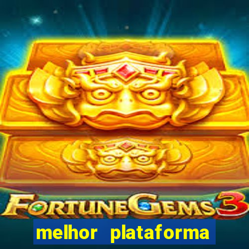 melhor plataforma do tigrinho