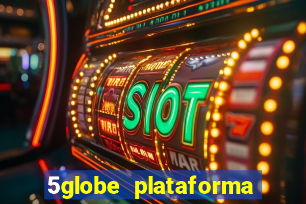 5globe plataforma de jogos