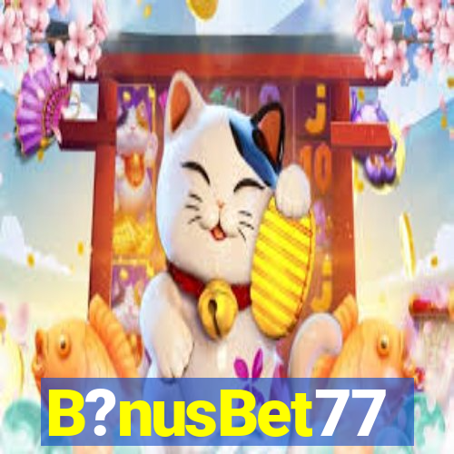 B?nusBet77