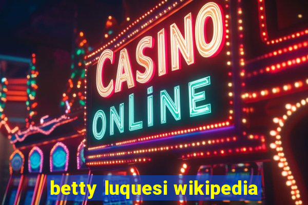 betty luquesi wikipedia