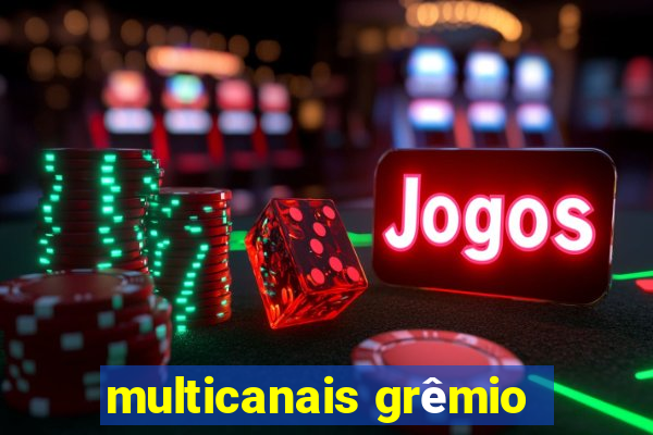 multicanais grêmio