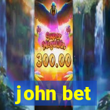 john bet