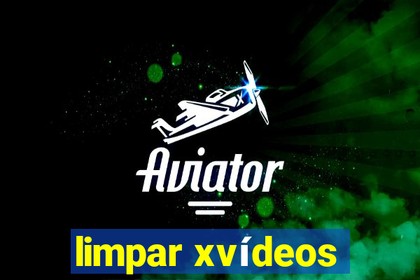 limpar xvídeos