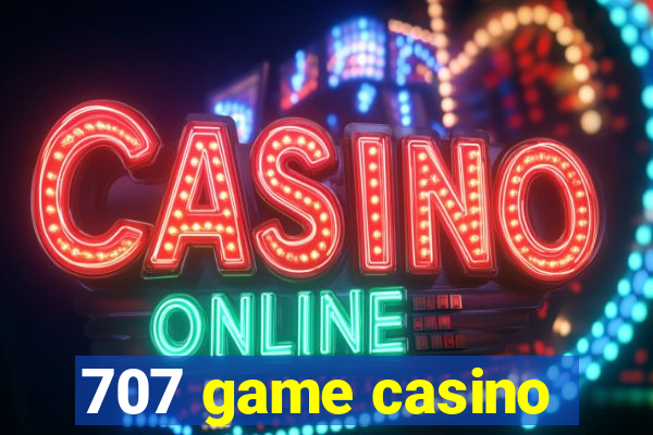 707 game casino