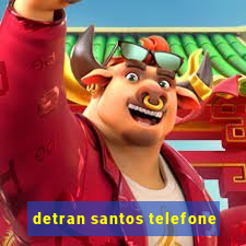 detran santos telefone