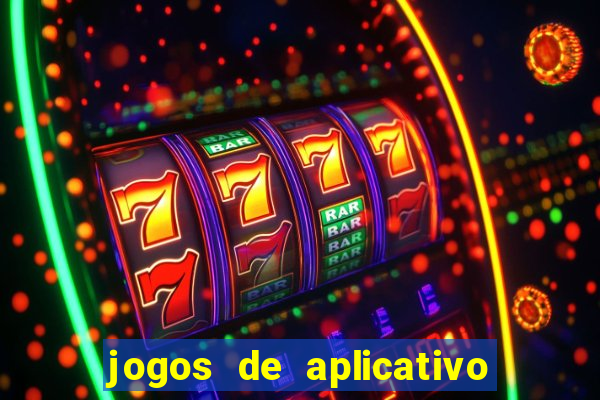 jogos de aplicativo que ganha dinheiro