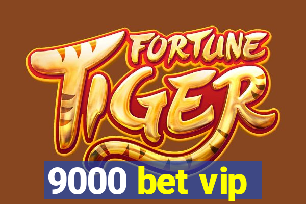 9000 bet vip