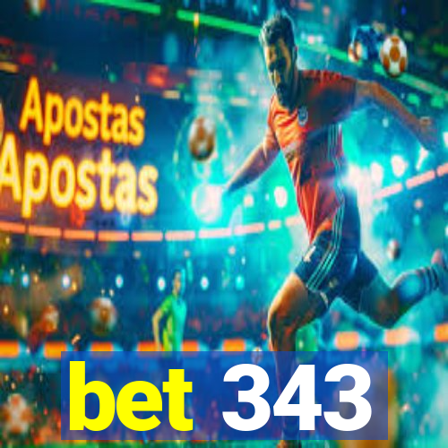 bet 343