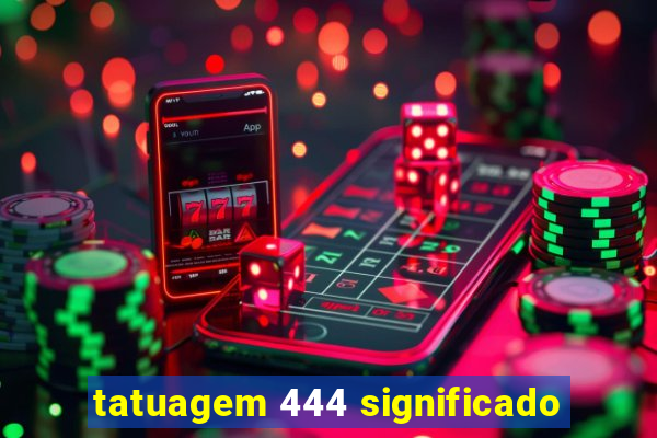 tatuagem 444 significado