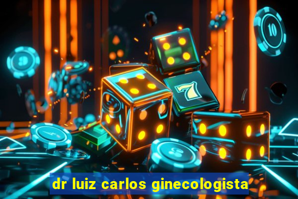 dr luiz carlos ginecologista