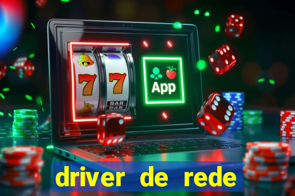 driver de rede windows 7 32 bits