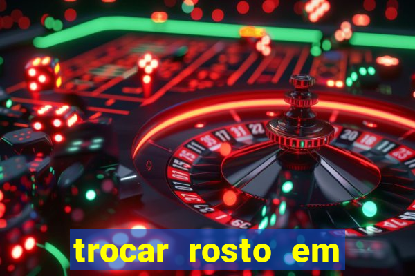 trocar rosto em vídeo grátis