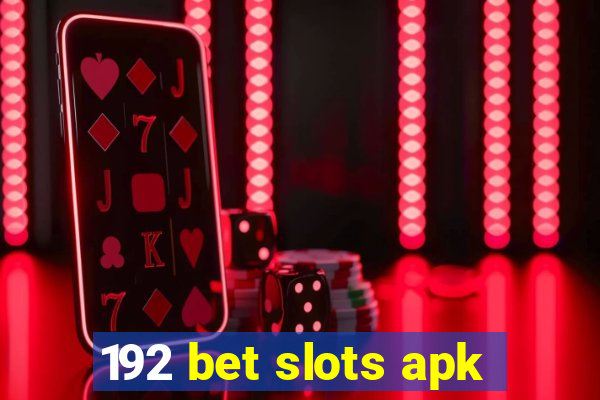 192 bet slots apk