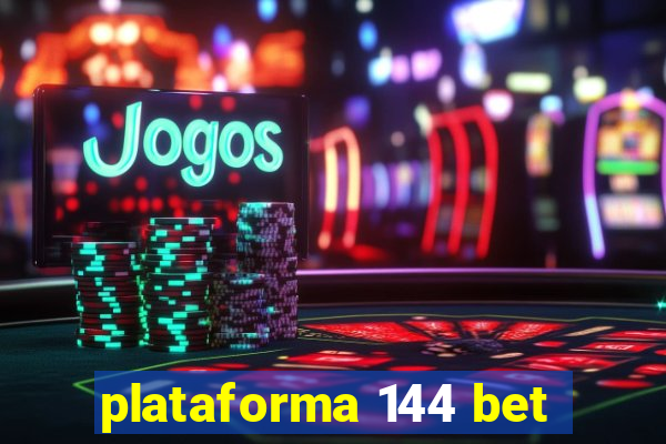 plataforma 144 bet