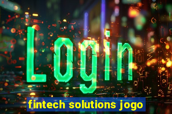 fintech solutions jogo