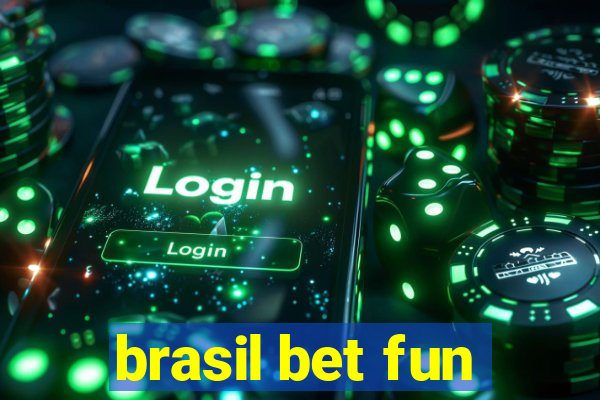 brasil bet fun