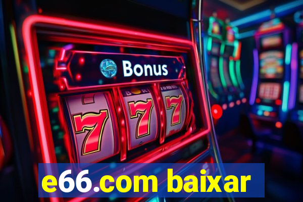 e66.com baixar