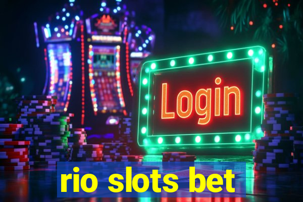 rio slots bet