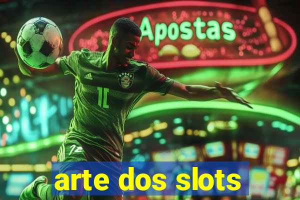 arte dos slots