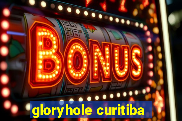 gloryhole curitiba