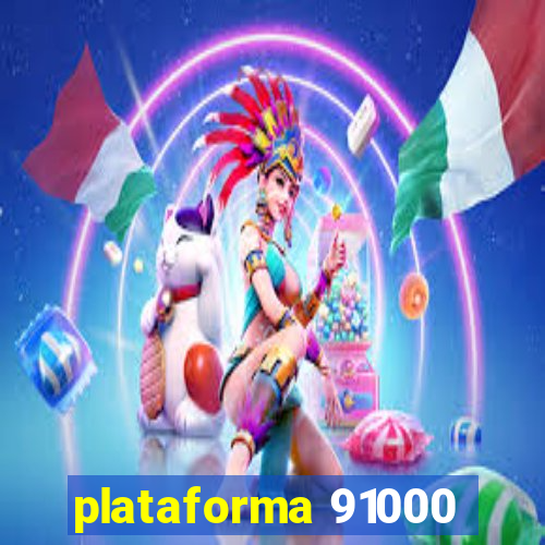 plataforma 91000