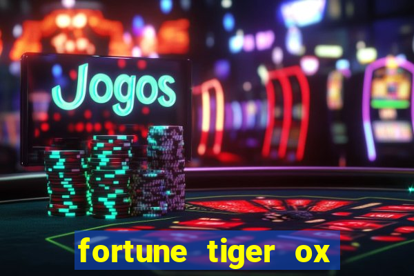 fortune tiger ox demo grátis