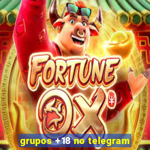 grupos +18 no telegram