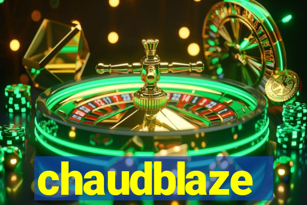 chaudblaze