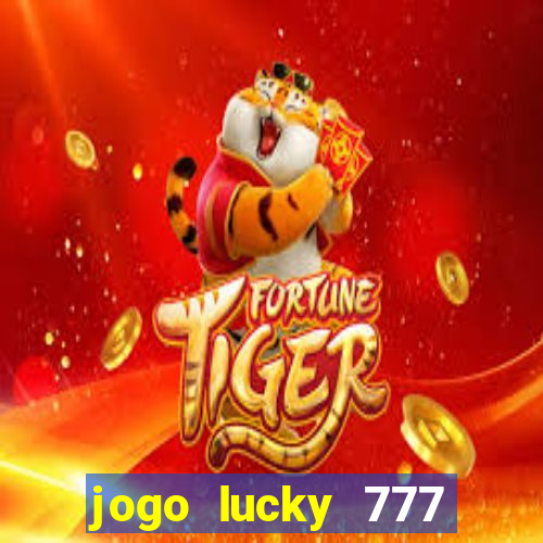 jogo lucky 777 paga mesmo