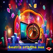 beatriz cristina nua