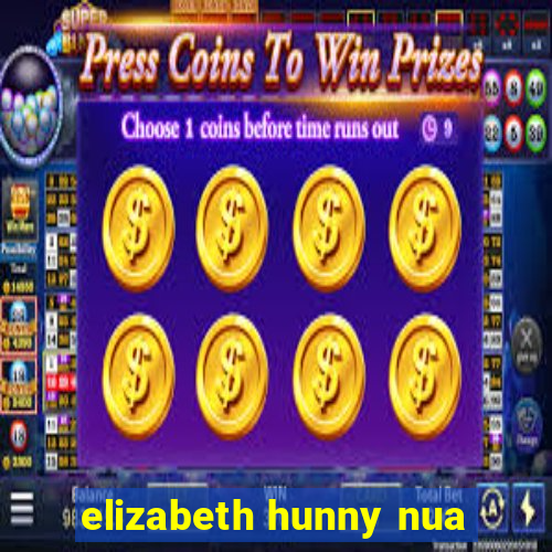 elizabeth hunny nua