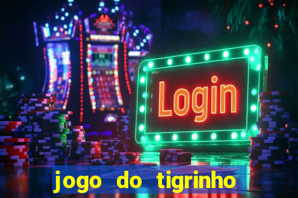 jogo do tigrinho deposito 1 real