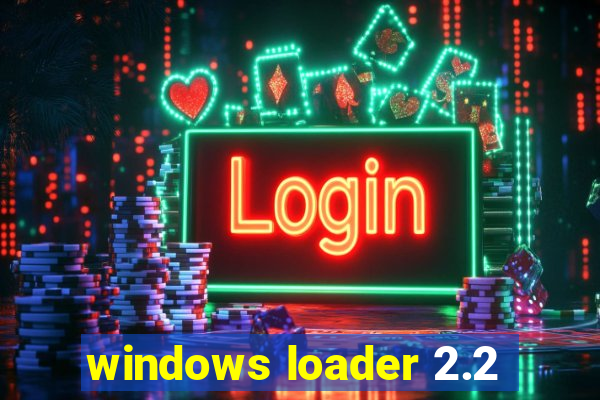 windows loader 2.2