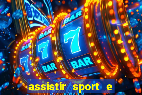 assistir sport e ponte preta