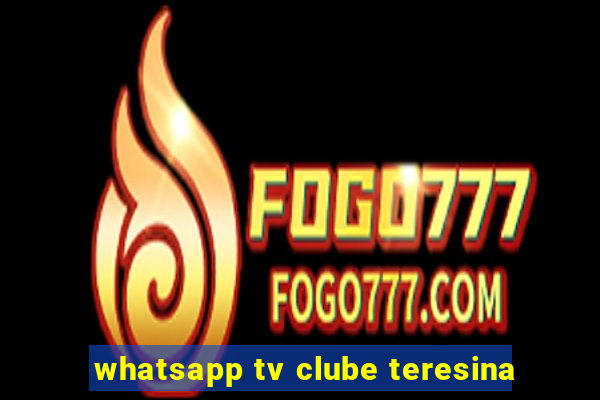 whatsapp tv clube teresina