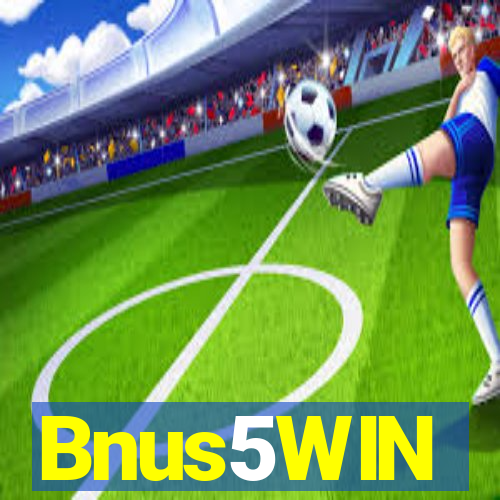 Bnus5WIN