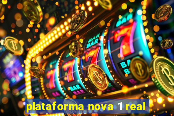 plataforma nova 1 real