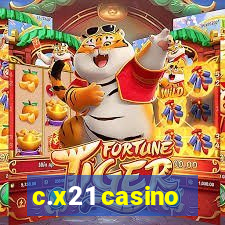 c.x21 casino