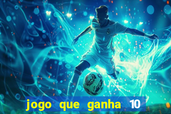 jogo que ganha 10 reais ao se cadastrar