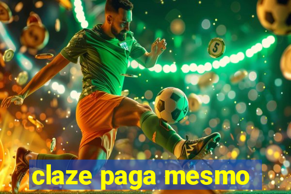 claze paga mesmo