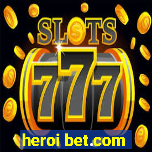 heroi bet.com