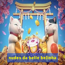 nudes da belle belinha