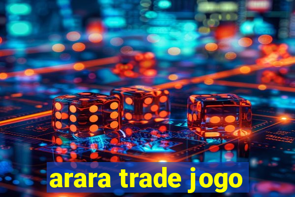 arara trade jogo