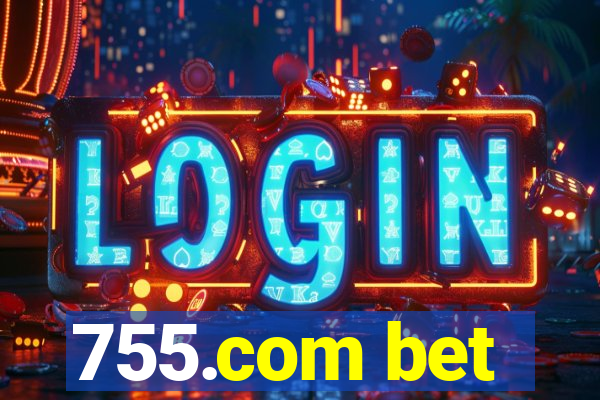 755.com bet