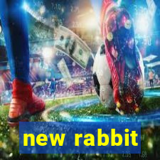 new rabbit