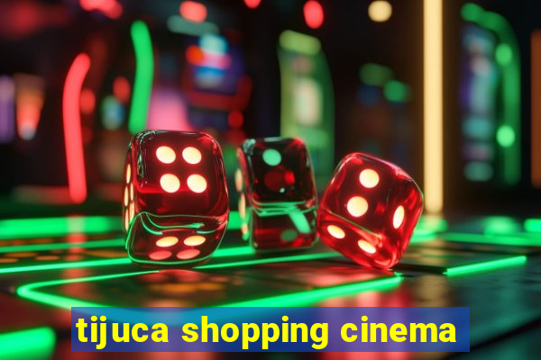 tijuca shopping cinema