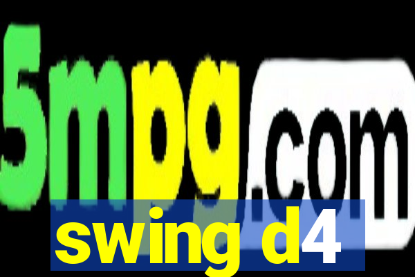 swing d4